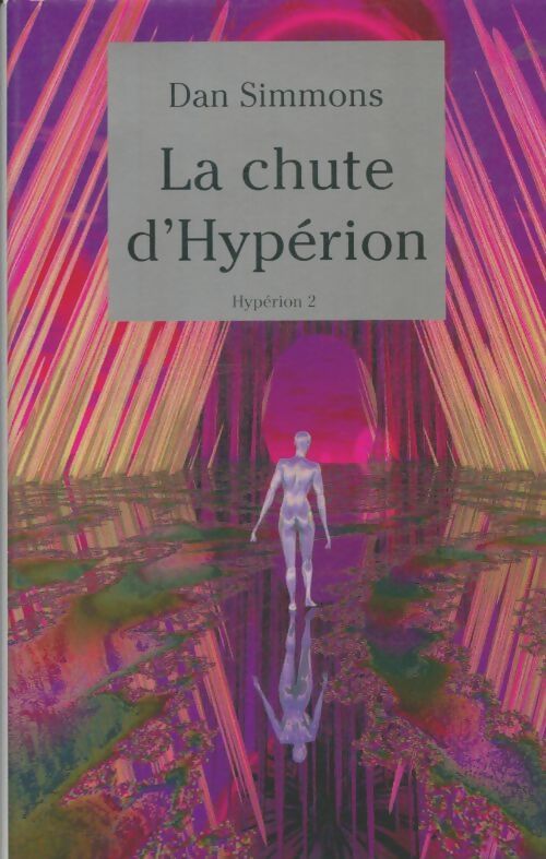 Livrenpoche : Hypérion Tome II : La chute d'Hypérion - Dan Simmons - Livre