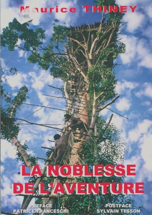 Livrenpoche : La noblesse de l 'aventure - Maurice Thiney - Livre