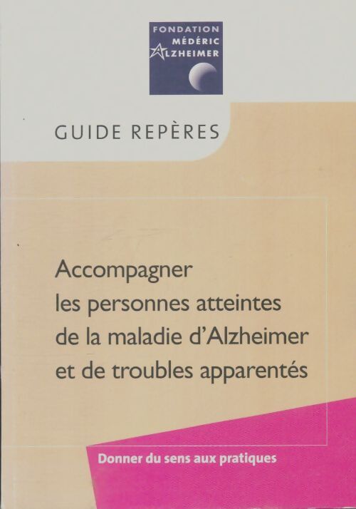 Livrenpoche : Accompagner les personnes atteintes de la maladie d'Alzheimer et de troubles apparentés - Collectif - Livre