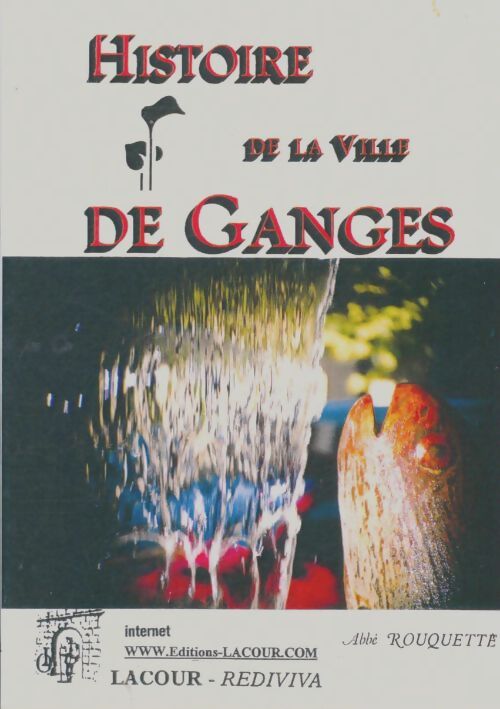 Livrenpoche : Histoire de la ville de Ganges - Abbé Rouquette - Livre