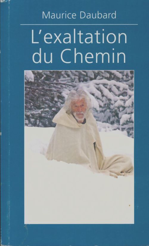 Livrenpoche : L'exaltation du chemin - Maurice Daubard - Livre