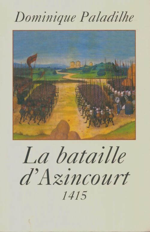 Livrenpoche : Le bataille d'Azincourt 25 octobre 1415 - Dominique Paladilhe - Livre