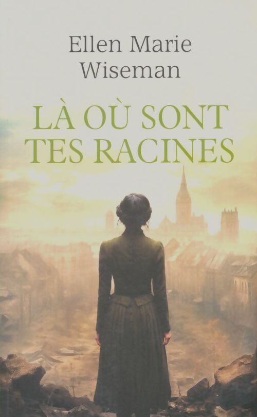 Livrenpoche : Là où sont tes racines - Ellen Marie Wiseman - Livre
