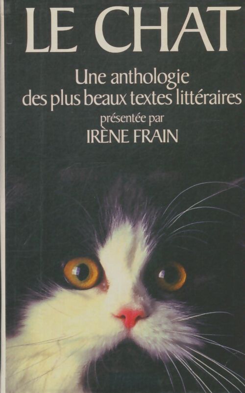 Livrenpoche : Le Chat. Une Anthologie Des Plus Beaux Textes littéraires - Collectif - Livre