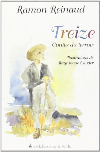 Livrenpoche : Treize. : Contes du terroir - Ramon Reinaud - Livre
