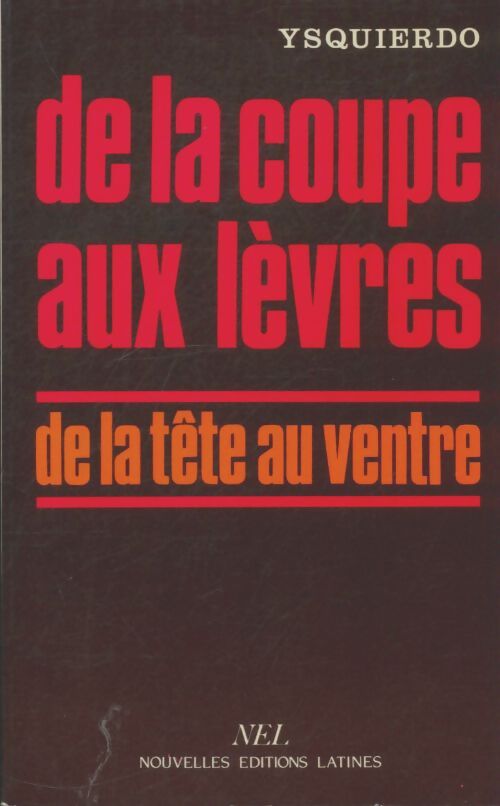 Livrenpoche : De la coupe aux lèvres de la tête au ventre - Antoine Ysquierdo - Livre