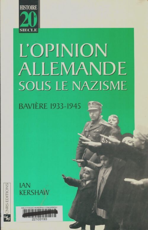Livrenpoche : L'opinion allemande sous le nazisme : Bavière 1933-1945 - Ian Kershaw - Livre