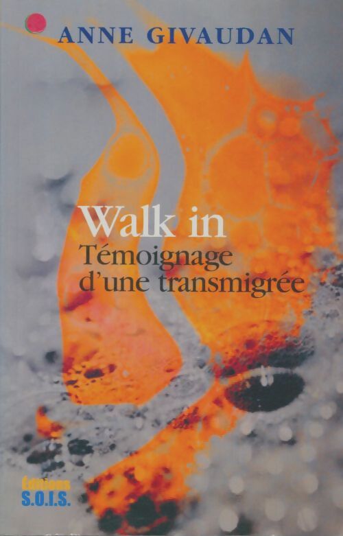 Livrenpoche : Walk in : Témoignages d'une transmigrée - Anne Givaudan - Livre