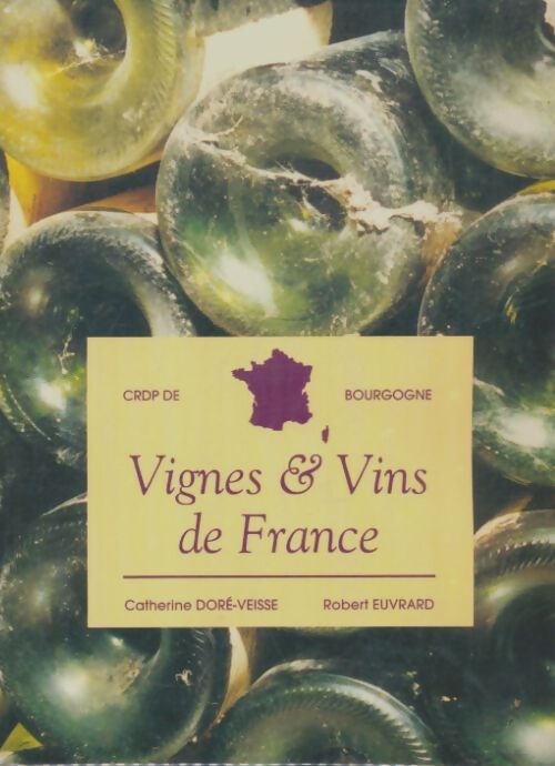 Livrenpoche : Vignes & vins de France - Catherine Doré-Veisse - Livre