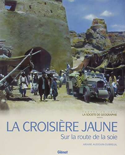 Livrenpoche : La croisière jaune : Sur la route de la soie - Ariane Audouin-dubreuil - Livre