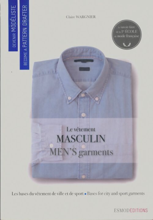Livrenpoche : Devenir modéliste : Le vêtement masculin - Claire Wargnier - Livre