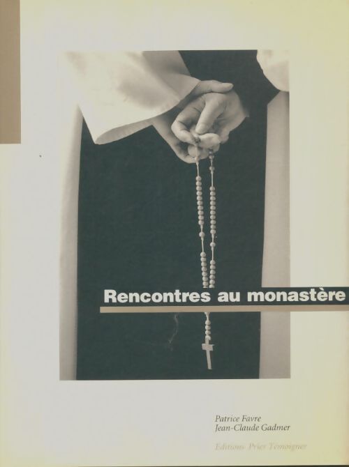 Livrenpoche : Rencontres au monastere - Patrice Favre - Livre