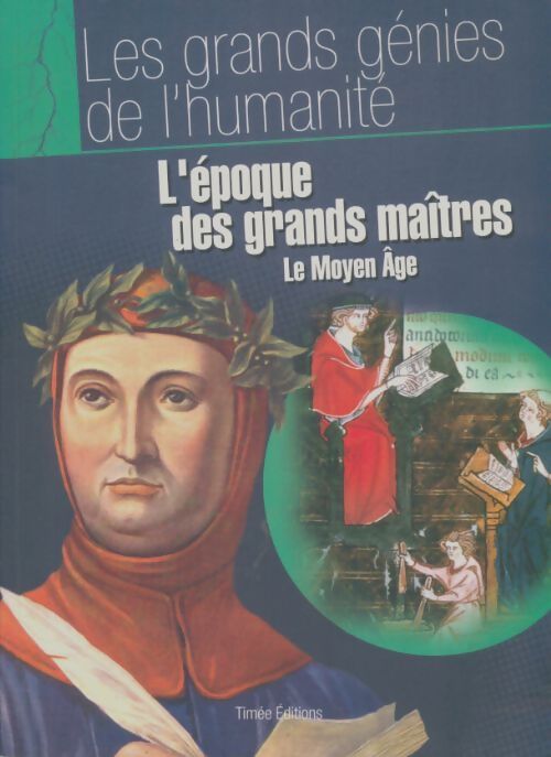 Livrenpoche : L'époque des grands maîtres : Le moyen âge - Collectif - Livre