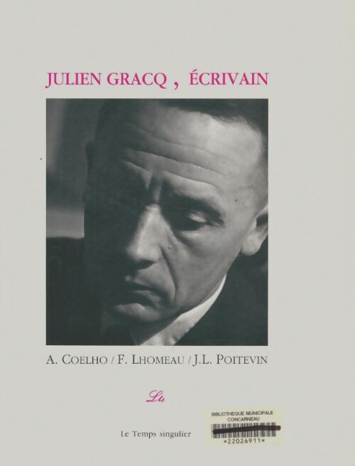 Livrenpoche : Julien Gracq, écrivain - Alain Coelho - Livre