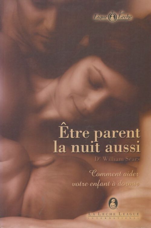 Livrenpoche : Être parent la nuit aussi - William Sears - Livre