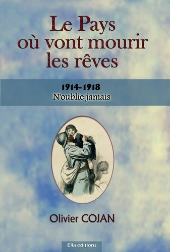 Livrenpoche : Le pys où vont mourir les rêves Tome II : N'oublie jamais - Olivier Cojan - Livre