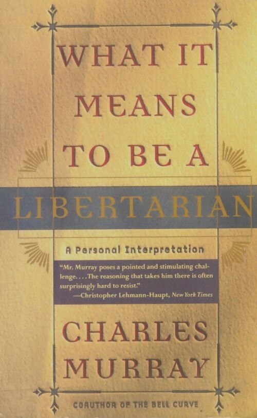 Livrenpoche : What it means to be a libertarian - Charles Murray - Livre