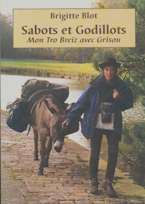 Livrenpoche : Sabots et godillots : Mon tro breiz avec Grisou - Brigitte Blot - Livre