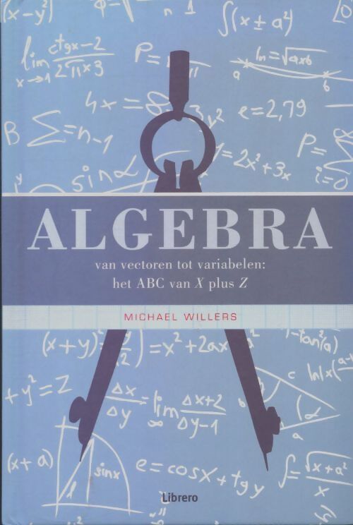 Livrenpoche : Algebra : Van vectoren tot variabelen - Michael Willers - Livre