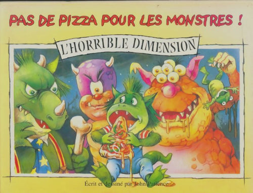 Livrenpoche : Pas de pizza pour les monstres - John Patience - Livre