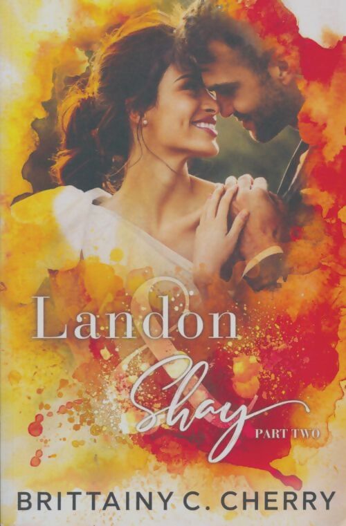 Livrenpoche : Landon & shay Part II - Brittainy C. Cherry - Livre