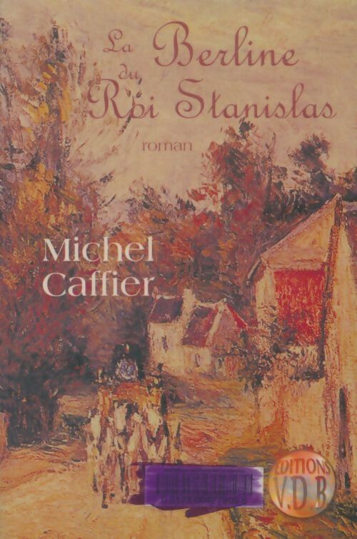 Livrenpoche : La berline du roi Stanislas - Michel Caffier - Livre