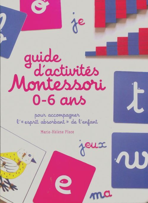 Livrenpoche : Guide d'activités Montesori 0-6 ans - Marie-Hélène Place - Livre