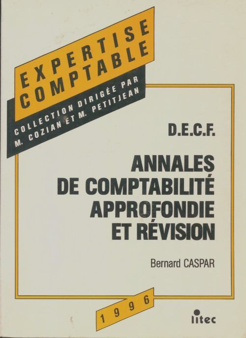 Livrenpoche : Annales de comptabilité approfondie et révision : Decf épreuve no 6 - Bernard Caspar - Livre