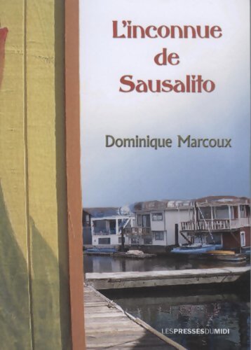 Livrenpoche : L'inconnue de Sausalito - Dominique Marcoux - Livre