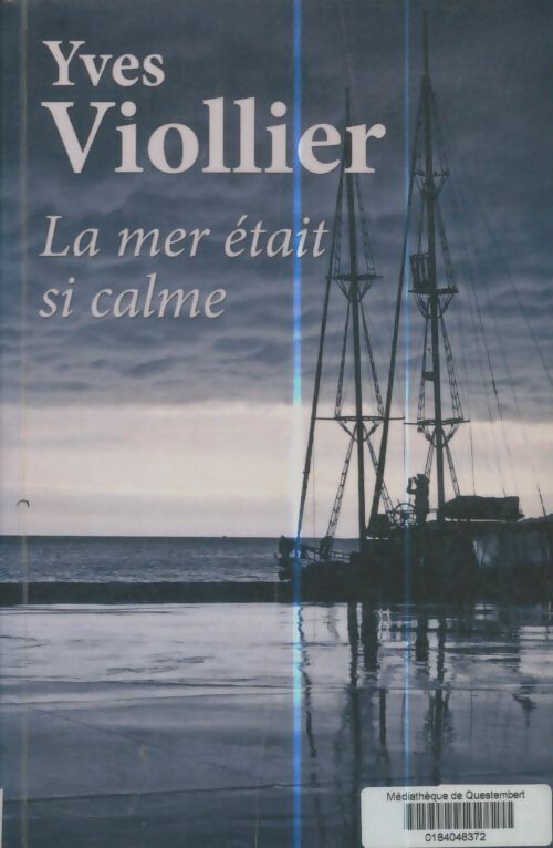 Livrenpoche : La mer était si calme - Yves Viollier - Livre