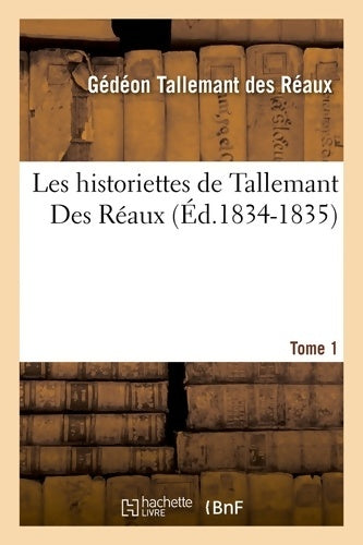 Livrenpoche : Les historiettes de Tallemant des Réaux Tome I - Gédéon Tallemant Des Réaux - Livre
