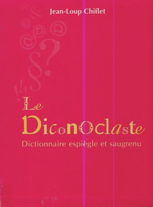 Livrenpoche : Le diconoclaste - Jean-Loup Chiflet - Livre