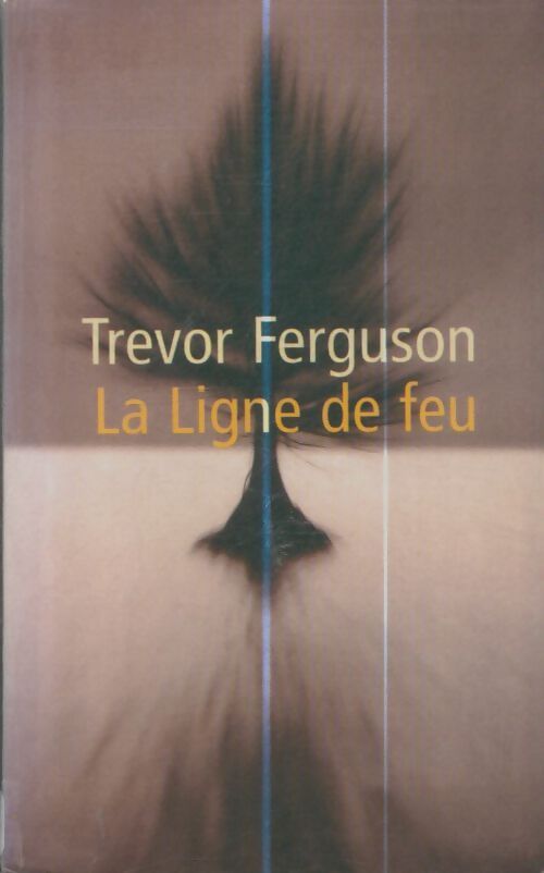 Livrenpoche : La ligne de feu - Trevor Ferguson - Livre
