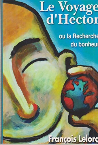 Livrenpoche : Le voyage d'Hector ou la recherche du bonheur - François Lelord - Livre