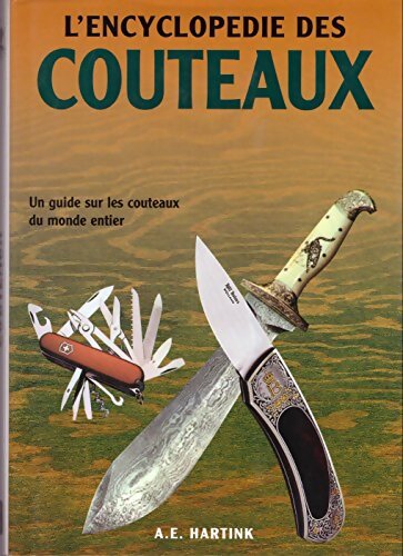 Livrenpoche : Encyclopédie des couteaux - A.E Hartink - Livre