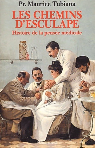 Livrenpoche : Les chemins d'Esculape : Histoire de la pensée médicale - Maurice Tubiana - Livre