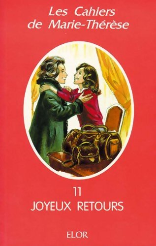 Livrenpoche : Les cahiers de Marie-Thérèse Tome XI : Joyeux retours - Marie-Thérèse Brugeois - Livre