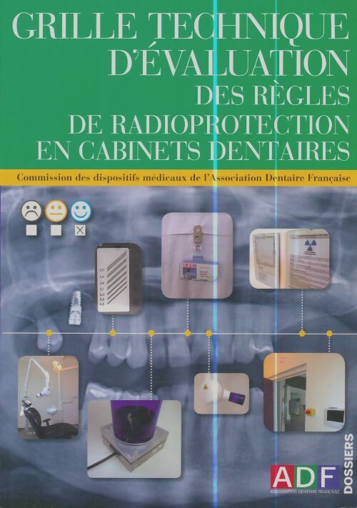 Livrenpoche : Grille technique d'évaluation des règles de radioprotection en cabinets dentaires - Collectif - Livre