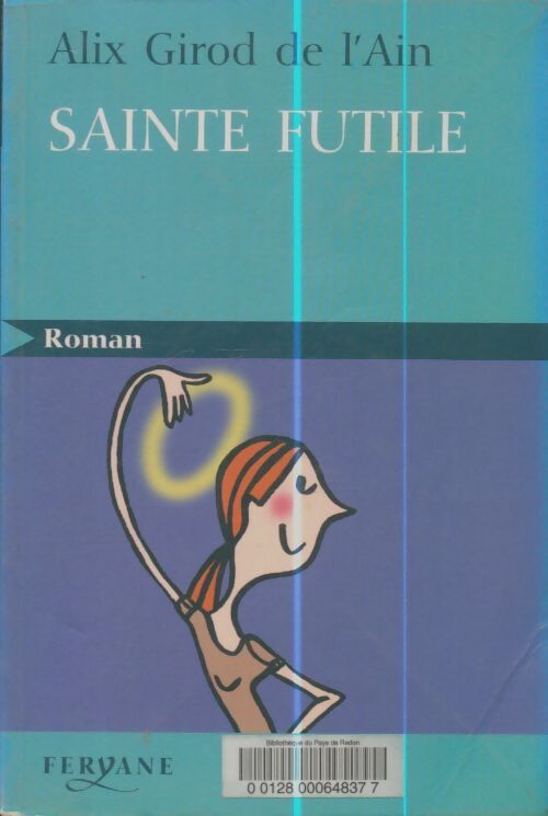 Livrenpoche : Sainte Futile - Alix Girod de l'Ain - Livre
