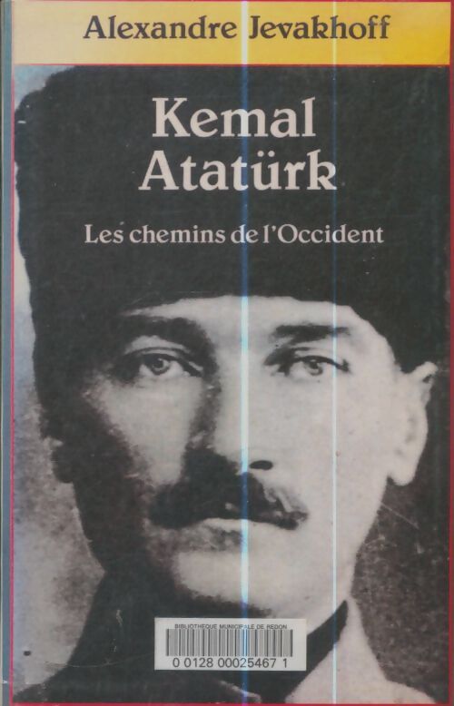 Livrenpoche : Kemal Atatürk : Les chemins de l'occident. - Alexandre Jevakhoff - Livre