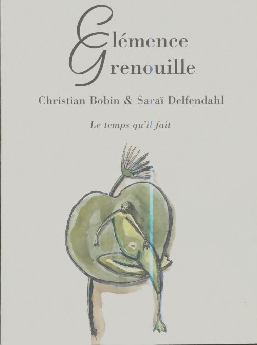 Livrenpoche : Clémence grenouille - Christian Bobin - Livre