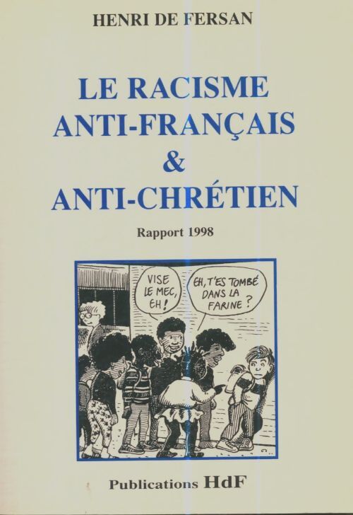 Livrenpoche : Le racisme anti français & anti chrétien. Rapport 1998 - Henri De Fersan - Livre