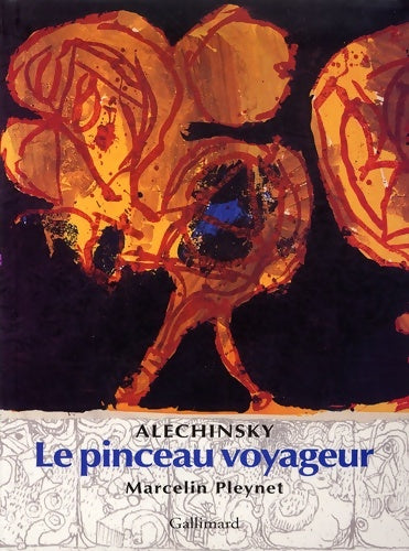 Livrenpoche : Alechinsky le pinceau voyageur - Marcelin Pleynet - Livre