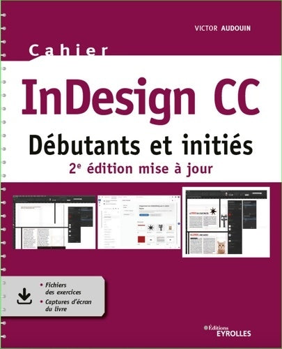 Cahier InDesign CC : Débutants et initiés - Victor Audouin - Livre