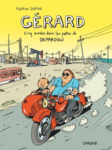 Livrenpoche : Gérard cinq années dans les pattes de Depardieu Tome  - Gérard cinq années dans les pattes de D - Sapin Mathieu - Livre