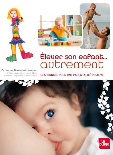 Livrenpoche : Elever son enfant... Autrement - Catherine Dumonteil-Kremer - Livre