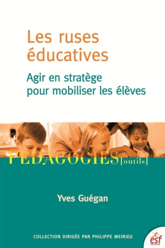 Livrenpoche : Les ruses éducatives agir en stratège pour mobiliser les élèves - Yves Guégan - Livre