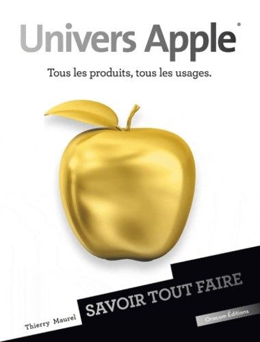 Livrenpoche : Savoir tout faire - Univers Apple - Thierry Maurel - Livre