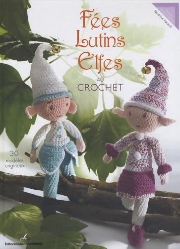 Livrenpoche : Fées Lutins Elfes au crochet - Sandrine Harault - Livre