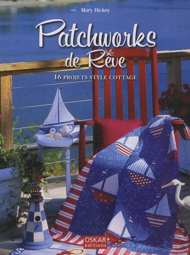 Livrenpoche : Patchworks de Rêve : 16 Projets style Cottage - Mary Hickey - Livre